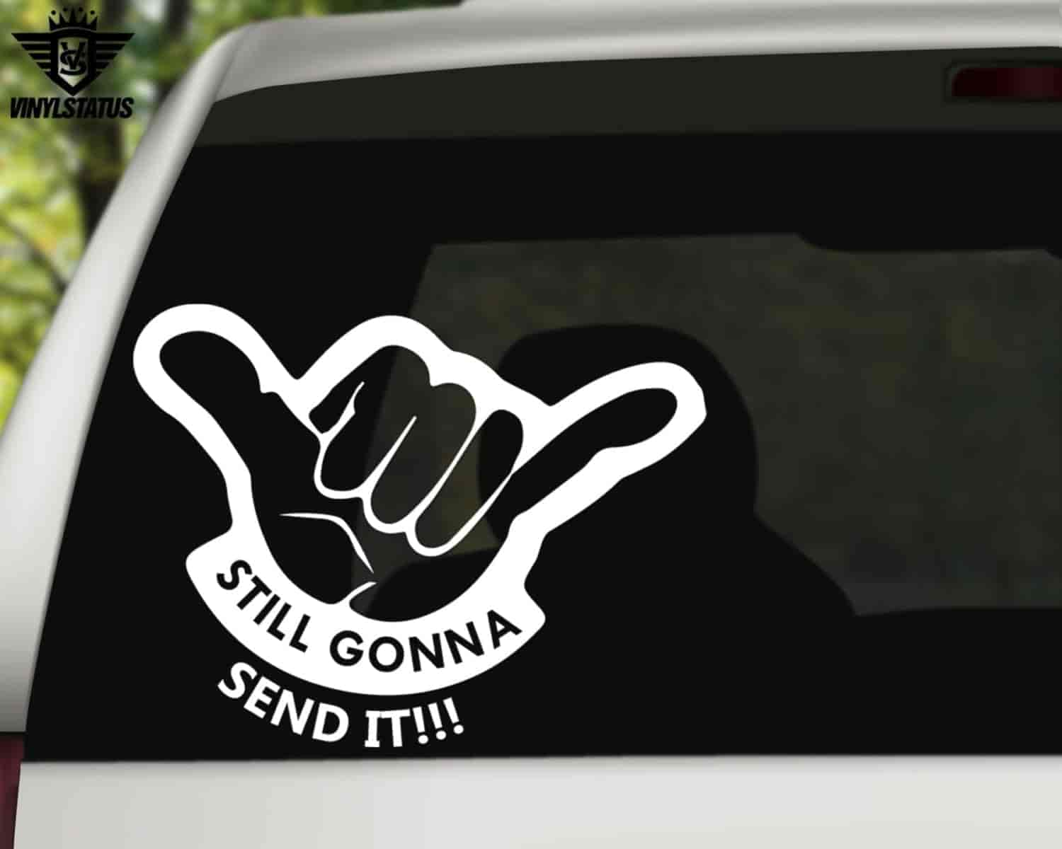 Still Gonna Send It - Hang Loose - Decal